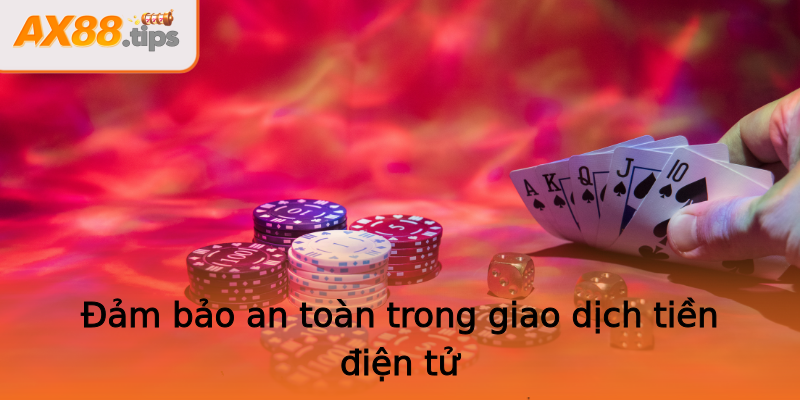 Đảm bảo an toàn trong giao dịch tiền điện tử Đảm bảo an toàn trong giao dịch tiền điện tử