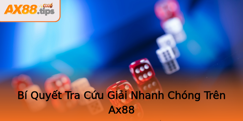 Bí Quyết Tra Cứu Giải Nhanh Chóng Trên Ax88 Bí Quyết Tra Cứu Giải Nhanh Chóng Trên Ax88