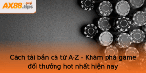 Cach Tai Ban Ca Tu A Z Kham Pha Game Oi Thuong Hot Nhat Hien Nay