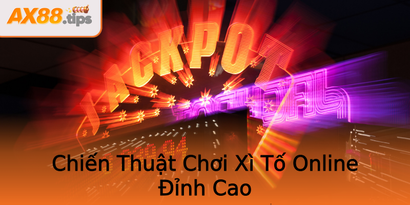 Chiến Thuật Chơi Xì Tố Online Đỉnh Cao Chiến Thuật Chơi Xì Tố Online Đỉnh Cao