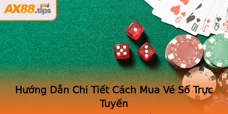 Hướng Dẫn Chi Tiết Cách Mua Vé Số Trực Tuyến Hướng Dẫn Chi Tiết Cách Mua Vé Số Trực Tuyến