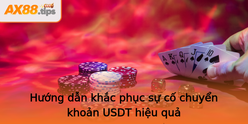 Hướng dẫn khắc phục sự cố chuyển khoản USDT hiệu quả Hướng dẫn khắc phục sự cố chuyển khoản USDT hiệu quả