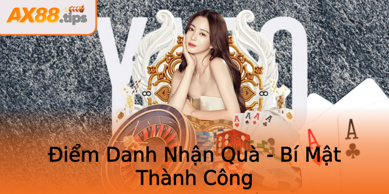 Điểm Danh Nhận Quà - Bí Mật Thành Công