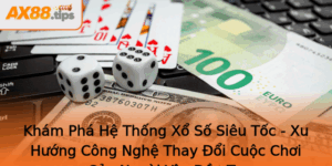 Kham Pha He Thong Xo So Sieu Toc Xu Huong Cong Nghe Thay Oi Cuoc Choi Cua Nguoi Yeu Au Tu