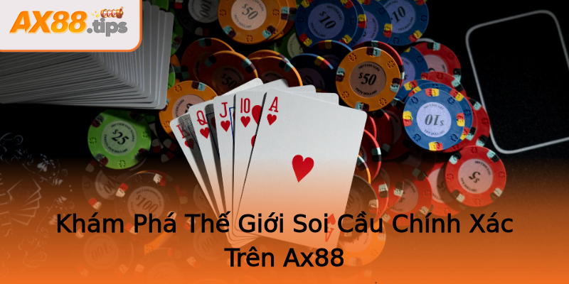 Khám Phá Thế Giới Soi Cầu Chính Xác Trên Ax88 Khám Phá Thế Giới Soi Cầu Chính Xác Trên Ax88