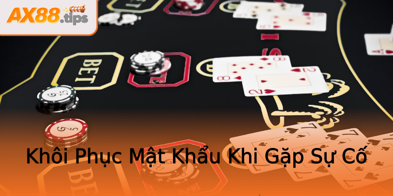 Khôi Phục Mật Khẩu Khi Gặp Sự Cố Khôi Phục Mật Khẩu Khi Gặp Sự Cố