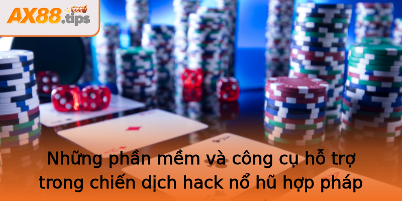 Những phần mềm và công cụ hỗ trợ trong chiến dịch hack nổ hũ hợp pháp Những phần mềm và công cụ hỗ trợ trong chiến dịch hack nổ hũ hợp pháp