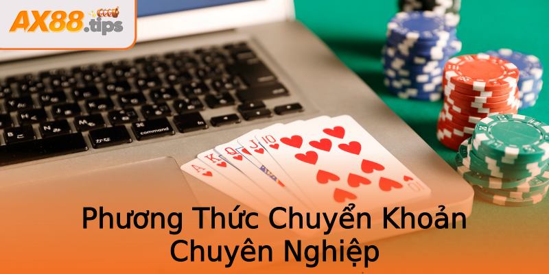 Phương Thức Chuyển Khoản Chuyên Nghiệp Phương Thức Chuyển Khoản Chuyên Nghiệp