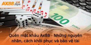Quen Mat Khau Ax88 Nhung Nguyen Nhan Cach Khoi Phuc Va Bao Ve Tai Khoan Hieu Qua 1
