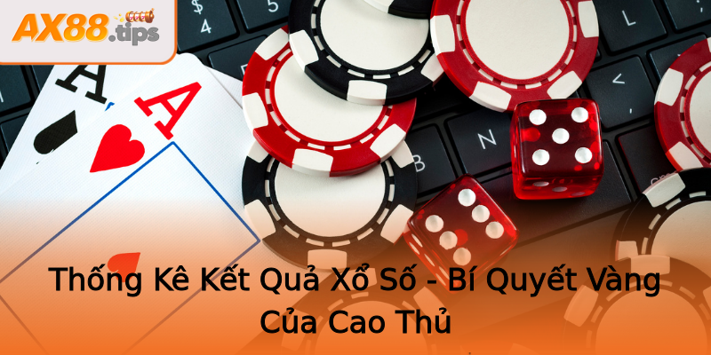 Thống Kê Kết Quả Xổ Số - Bí Quyết Vàng Của Cao Thủ Thống Kê Kết Quả Xổ Số - Bí Quyết Vàng Của Cao Thủ